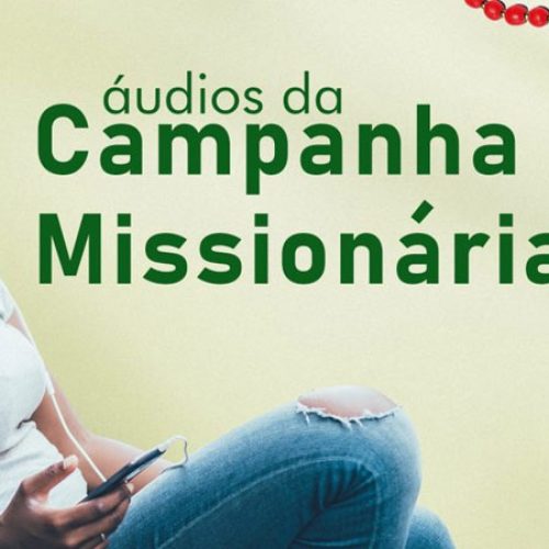 POM e Rádio Aparecida lançam áudios de animação da Campanha Missionária